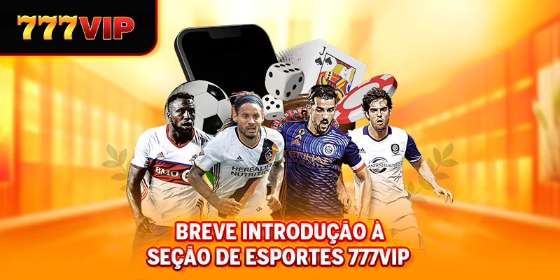 Breve introdução à seção de esportes 777VIP