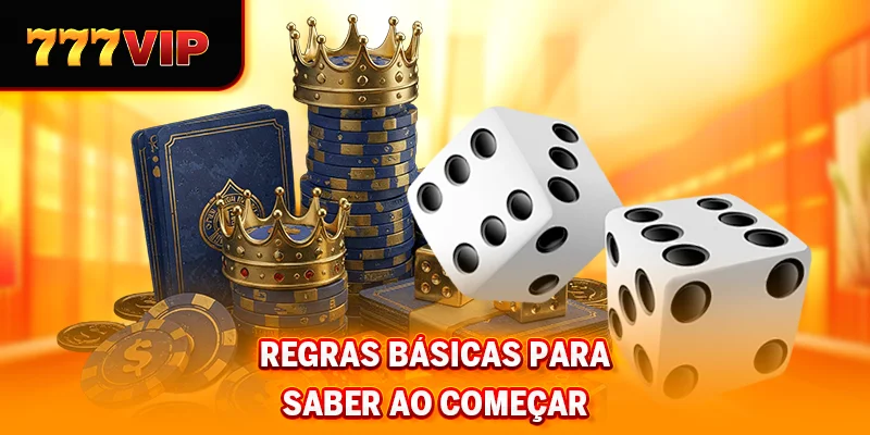 Regras básicas para saber ao começar